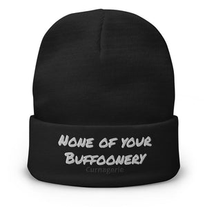 None of Your Buffoonery Embroidered Beanie Pop Up