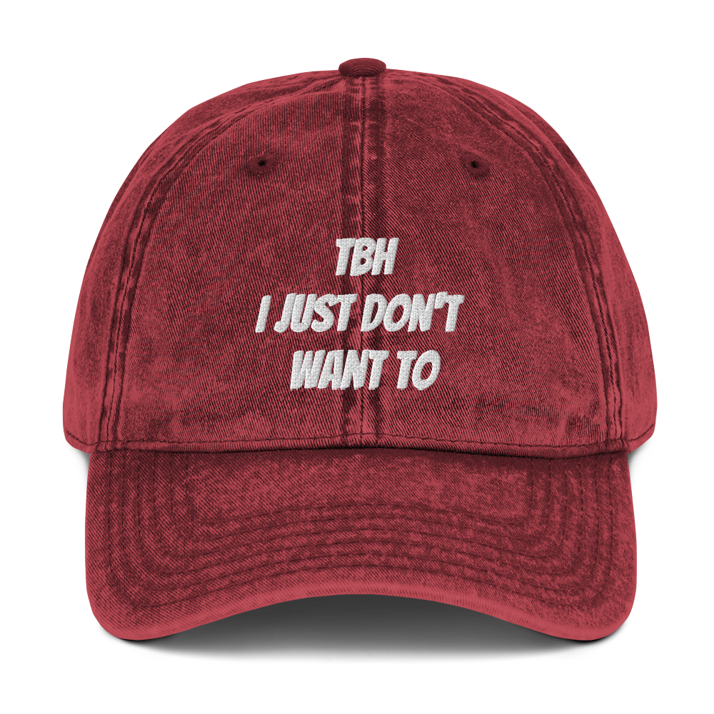 TBH I Just Don't Want To Dad Hat